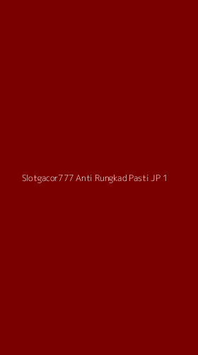 Tampilan Antarmuka Aplikasi Slotgacor777 Anti Rungkad Pasti Jp - 1