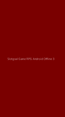 Tampilan Antarmuka Aplikasi Slotgoal Game Rpg Android Offline - 3