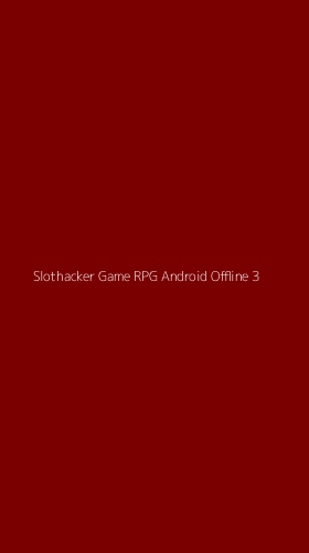 Tampilan Antarmuka Aplikasi Slothacker Game Rpg Android Offline - 3