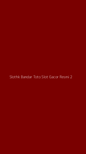 Tampilan Antarmuka Aplikasi Slothk Bandar Toto Slot Gacor Resmi - 2