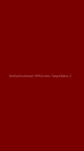Tampilan Antarmuka Aplikasi Slothokiturbonet Vpn Gratis Tanpa Batas - 2