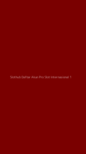 Tampilan Antarmuka Aplikasi Slothub Daftar Akun Pro Slot Internasional - 1