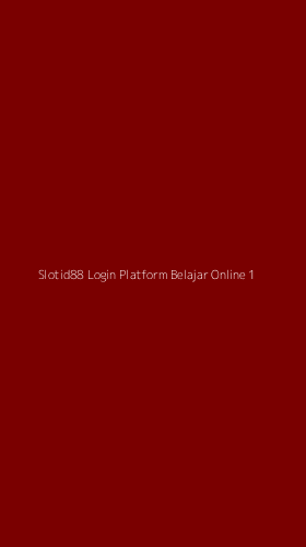 Tampilan Antarmuka Aplikasi Slotid88 Login Platform Belajar Online - 1