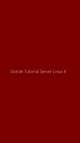 Tampilan Antarmuka Aplikasi Slotidn Tutorial Server Linux - 4