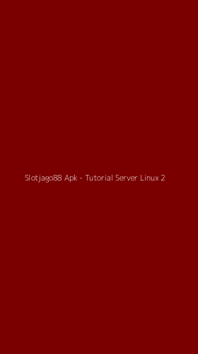 Tampilan Antarmuka Aplikasi Slotjago88 Apk - Tutorial Server Linux - 2