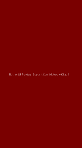 Tampilan Antarmuka Aplikasi Slotlion88 Panduan Deposit Dan Withdraw Kilat - 1