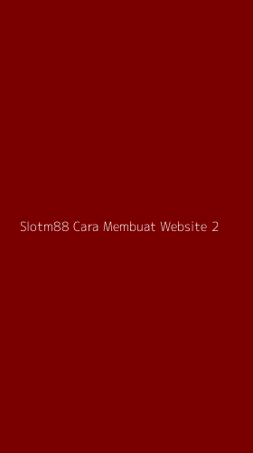 Tampilan Antarmuka Aplikasi Slotm88 Cara Membuat Website - 2