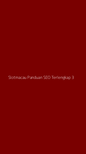 Tampilan Antarmuka Aplikasi Slotmacau Panduan Seo Terlengkap - 3