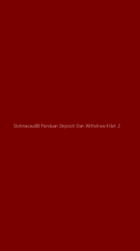 Tampilan Antarmuka Aplikasi Slotmacau88 Panduan Deposit Dan Withdraw Kilat - 2