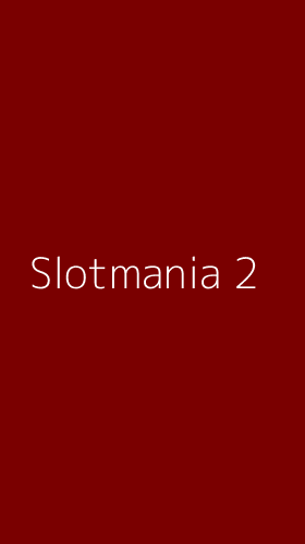 Tampilan Antarmuka Aplikasi Slotmania - 2