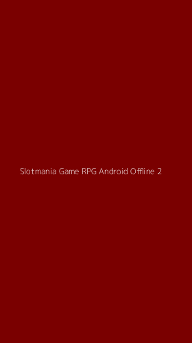 Tampilan Antarmuka Aplikasi Slotmania Game Rpg Android Offline - 2