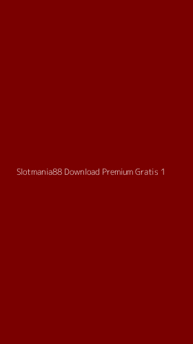 Tampilan Antarmuka Aplikasi Slotmania88 Download Premium Gratis - 1
