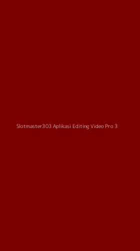 Tampilan Antarmuka Aplikasi Slotmaster303 Aplikasi Editing Video Pro - 3