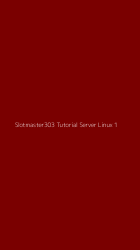 Tampilan Antarmuka Aplikasi Slotmaster303 Tutorial Server Linux - 1