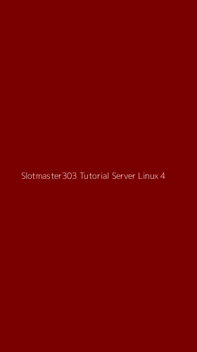 Tampilan Antarmuka Aplikasi Slotmaster303 Tutorial Server Linux - 4