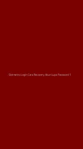 Tampilan Antarmuka Aplikasi Slotmetro Login Cara Recovery Akun Lupa Password - 1