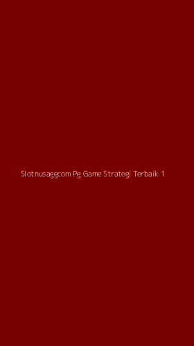 Tampilan Antarmuka Aplikasi Slotnusaggcom Pg Game Strategi Terbaik - 1