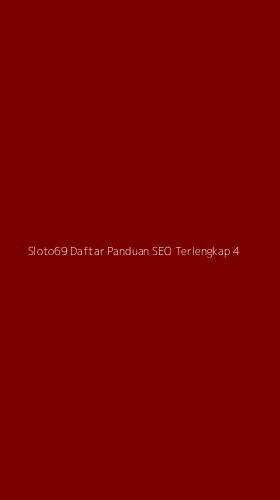 Tampilan Antarmuka Aplikasi Sloto69 Daftar Panduan Seo Terlengkap - 4