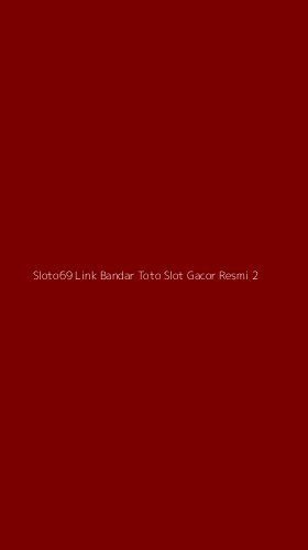 Tampilan Antarmuka Aplikasi Sloto69 Link Bandar Toto Slot Gacor Resmi - 2