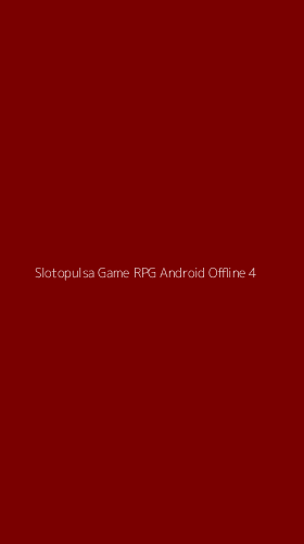 Tampilan Antarmuka Aplikasi Slotopulsa Game Rpg Android Offline - 4