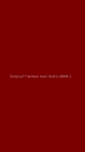 Tampilan Antarmuka Aplikasi Slotplus77 Aplikasi Kasir Gratis Umkm - 2
