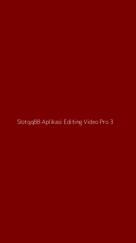 Tampilan Antarmuka Aplikasi Slotqq88 Aplikasi Editing Video Pro - 3