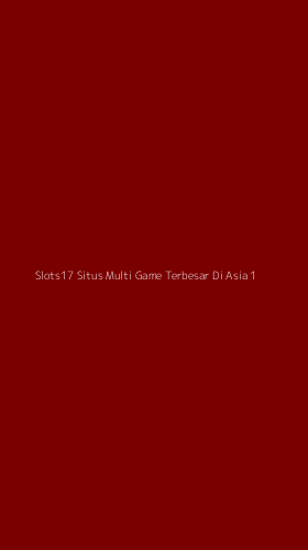Tampilan Antarmuka Aplikasi Slots17 Situs Multi Game Terbesar Di Asia - 1