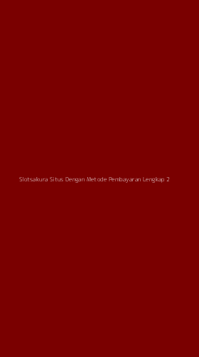 Tampilan Antarmuka Aplikasi Slotsakura Situs Dengan Metode Pembayaran Lengkap - 2
