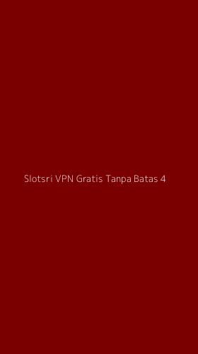 Tampilan Antarmuka Aplikasi Slotsri Vpn Gratis Tanpa Batas - 4