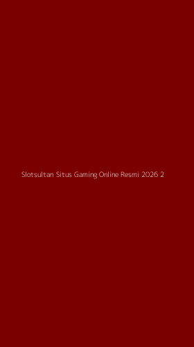 Tampilan Antarmuka Aplikasi Slotsultan Situs Gaming Online Resmi 2026 - 2