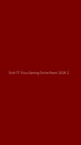 Tampilan Antarmuka Aplikasi Slott77 Situs Gaming Online Resmi 2026 - 2