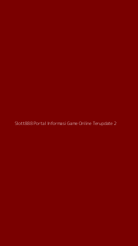 Tampilan Antarmuka Aplikasi Slott888 Portal Informasi Game Online Terupdate - 2
