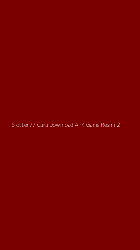 Tampilan Antarmuka Aplikasi Slotter77 Cara Download Apk Game Resmi - 2