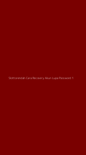 Tampilan Antarmuka Aplikasi Slottorendah Cara Recovery Akun Lupa Password - 1