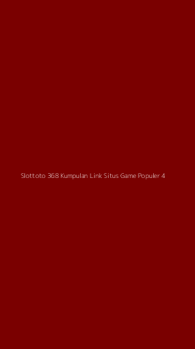 Tampilan Antarmuka Aplikasi Slottoto 368 Kumpulan Link Situs Game Populer - 4