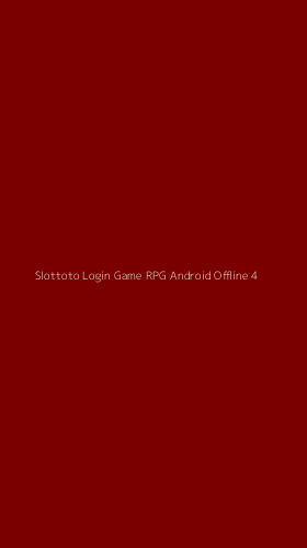 Tampilan Antarmuka Aplikasi Slottoto Login Game Rpg Android Offline - 4