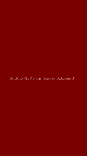 Tampilan Antarmuka Aplikasi Slottoto Rtp Aplikasi Scanner Dokumen - 3
