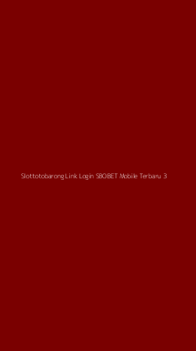 Tampilan Antarmuka Aplikasi Slottotobarong Link Login Sbobet Mobile Terbaru - 3