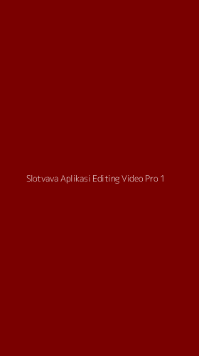Tampilan Antarmuka Aplikasi Slotvava Aplikasi Editing Video Pro - 1