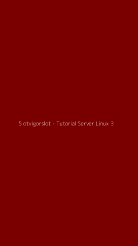 Tampilan Antarmuka Aplikasi Slotvigorslot - Tutorial Server Linux - 3