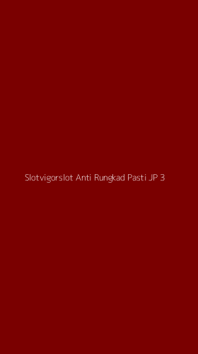 Tampilan Antarmuka Aplikasi Slotvigorslot Anti Rungkad Pasti Jp - 3