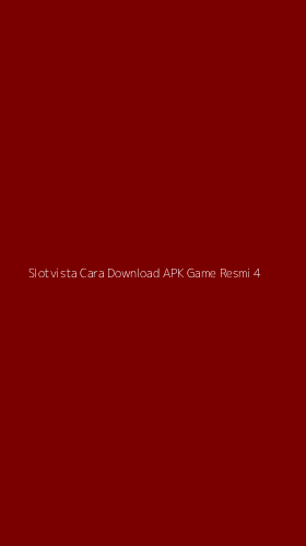 Tampilan Antarmuka Aplikasi Slotvista Cara Download Apk Game Resmi - 4