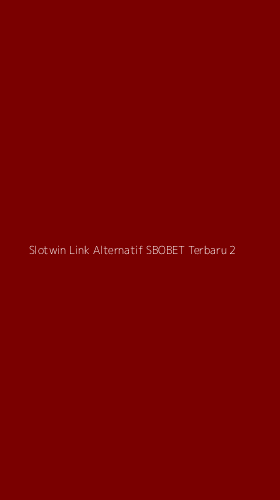 Tampilan Antarmuka Aplikasi Slotwin Link Alternatif Sbobet Terbaru - 2