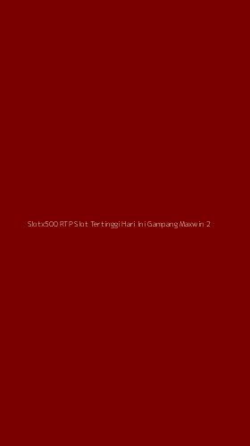 Tampilan Antarmuka Aplikasi Slotx500 Rtp Slot Tertinggi Hari Ini Gampang Maxwin - 2