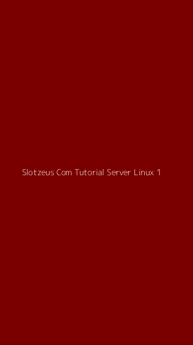 Tampilan Antarmuka Aplikasi Slotzeus Com Tutorial Server Linux - 1