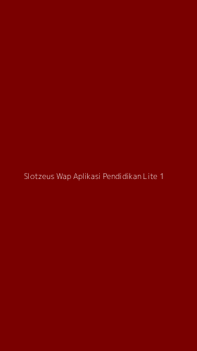 Tampilan Antarmuka Aplikasi Slotzeus Wap Aplikasi Pendidikan Lite - 1