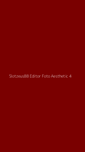 Tampilan Antarmuka Aplikasi Slotzeus88 Editor Foto Aesthetic - 4