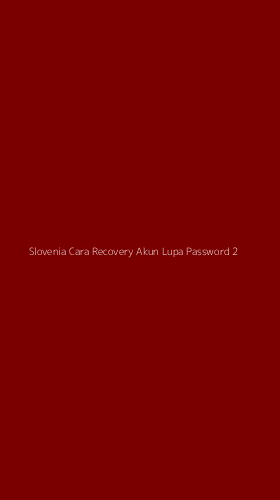 Tampilan Antarmuka Aplikasi Slovenia Cara Recovery Akun Lupa Password - 2