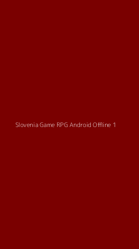 Tampilan Antarmuka Aplikasi Slovenia Game Rpg Android Offline - 1