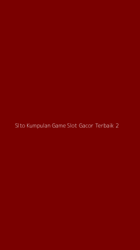 Tampilan Antarmuka Aplikasi Slto Kumpulan Game Slot Gacor Terbaik - 2